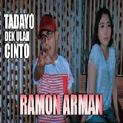 Ramon Arman - Tadayo Dek Ulah Cinto