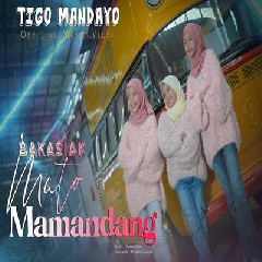Tigo Mandayo - Bakasiak Mato Mamandang