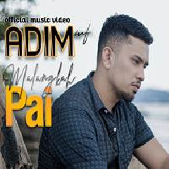 ADIM MF - Malangkah Pai