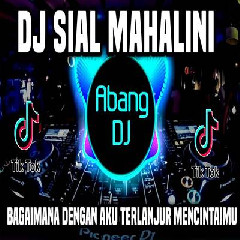 Abang Dj - Dj Sial Mahalini Remix Full Bass