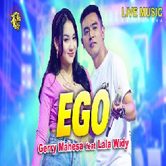 Gerry Mahesa - Ego Feat Lala Widy