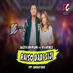 Sasya Arkhisna - Raiso Dadi Siji Feat Ryan NCX DC Musik