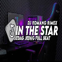 Dj Komang - Dj In The Star Jedag Jedug Full Beat Viral Tiktok Terbaru 2023
