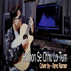 Revo Ramon - Hothon Se Chhu Lo Tum