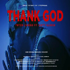 Toton Caribo - Thank God Ft Justy Aldrin